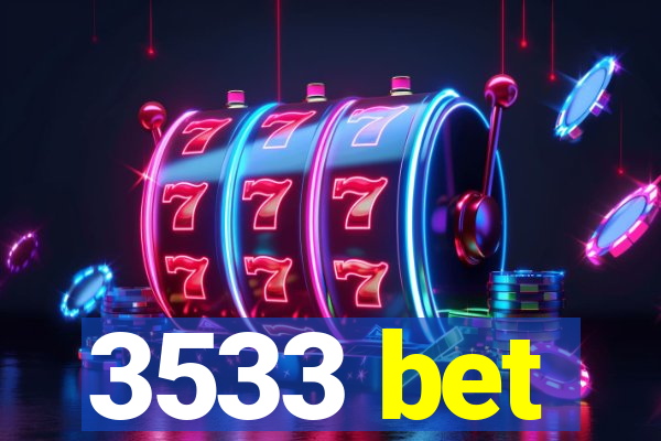 3533 bet